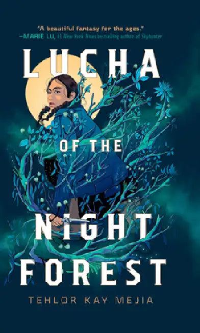 Lucha of the Night Forest by Tehlor Kay Mejia