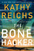 The Bone Hacker by Kathy Reichs