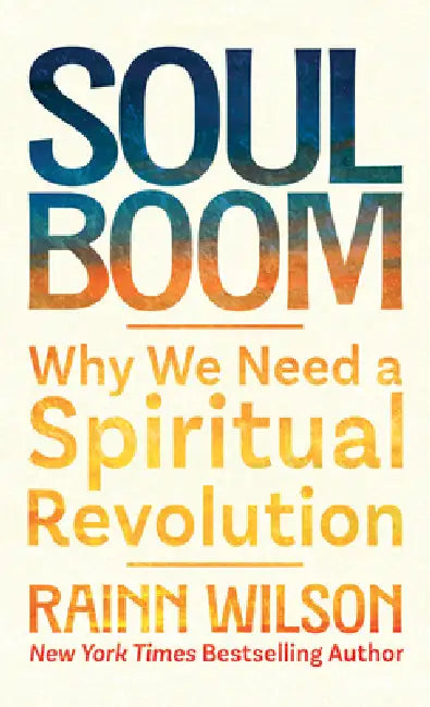 Soul Boom: Why We Need a Spiritual Revolution by Rainn Wilson
