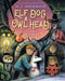 Elf Dog and Owl Head by M. T. Anderson