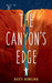The Canyon's Edge by Dusti Bowling