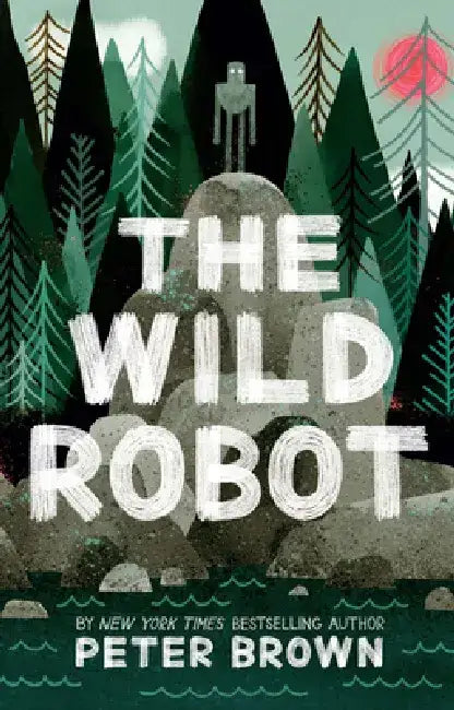The Wild Robot by Peter Brown