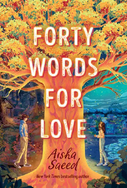 Forty Words for Love by Aisha Saeed