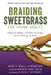 Braiding Sweetgrass for Young Adults: Indigenous Wisdom, Scientific Knowledge, and the Teachings of Plants by Robin Wall Kimmerer
