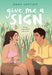 Give Me a Sign by Anna Sortino