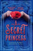 A Secret Princess by Margaret Stohl, Melissa de la Cruz