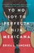 Yo No Soy Tu Perfecta Hija Mexicana (I Am Not Your Perfect Mexican Daughter) by Erika Sanchez