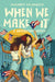 When We Make It: A Nuyorican Novel by Elisabet Velasquez