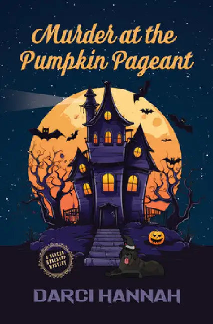 Murder at the Pumpkin Pageant by Darci Hannah