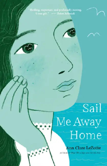 Sail Me Away Home by Ann Clare Lezotte