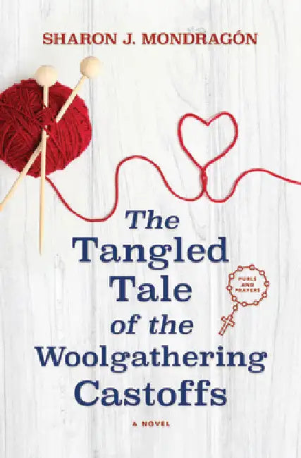 The Tangled Tale of the Woolgathering Castoffs by Sharon J. Mondragon
