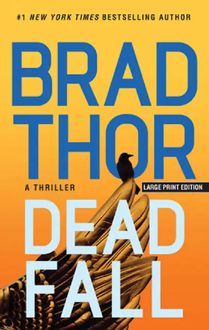 Dead Fall: A Thriller by Brad Thor