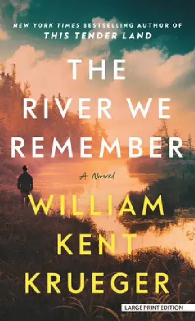 The River We Remember by William Kent Krueger