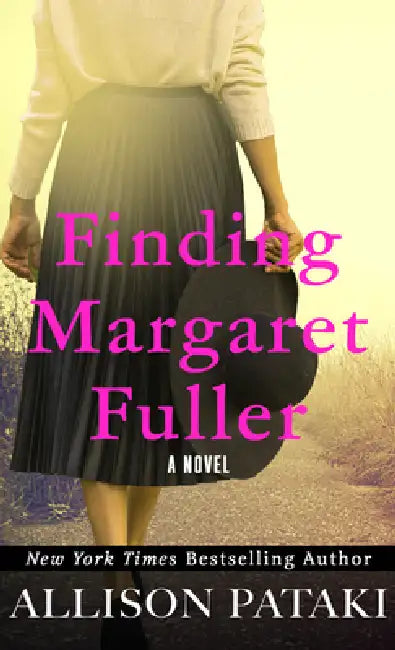 Finding Margaret Fuller by Allison Pataki