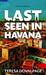 Last Seen in Havana by Teresa Dovalpage