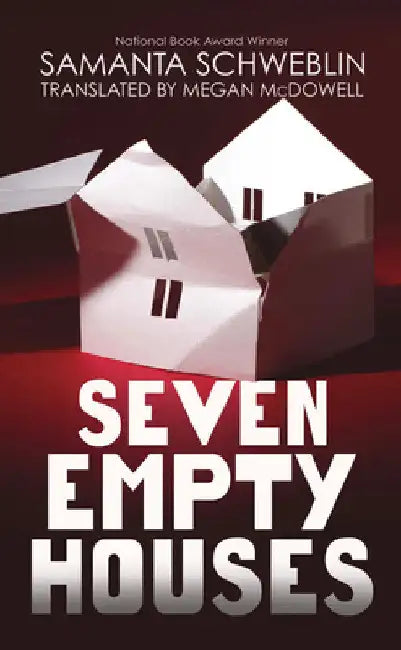 Seven Empty Houses by Samanta Schweblin