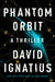 Phantom Orbit: A Thriller by David Ignatius
