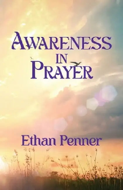 Awareness in Prayer by Ethan Penner