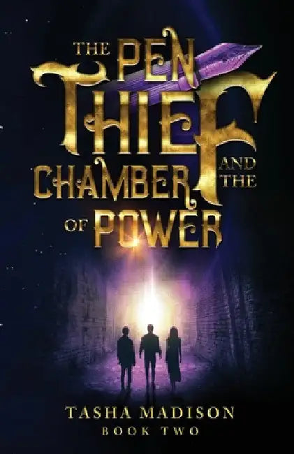 The Pen Thief and the Chamber of Power by Tasha Madison