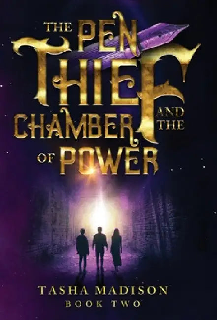 The Pen Thief and the Chamber of Power by Tasha Madison