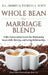 Whole Bean the Marriage Blend: Coffee Conversation Secrets for Maintaining Successfully Thriving, and Loving Relationships by R. L. (Bobby) &. Patricia a. Scott