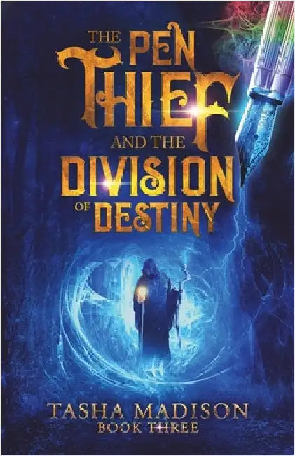 The Pen Thief and the Division of Destiny by Tasha Madison