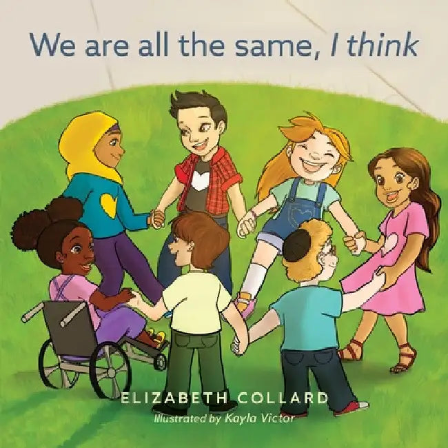 We are all the same, I think by Elizabeth Collard