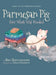 Parmesan Pig: Saw What Was Needed by Ben Barrowman