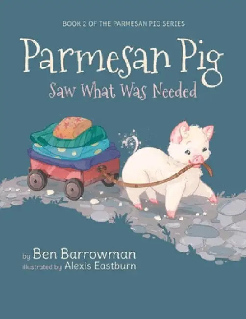 Parmesan Pig: Saw What Was Needed by Ben Barrowman