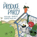 The Produce Party by Amanda Chevalier