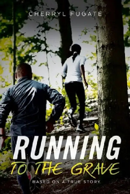 Running To The Grave by Cherryl Fugate