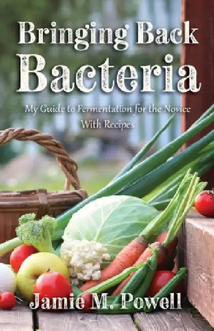 Bringing Back Bacteria by Jamie M. Powell