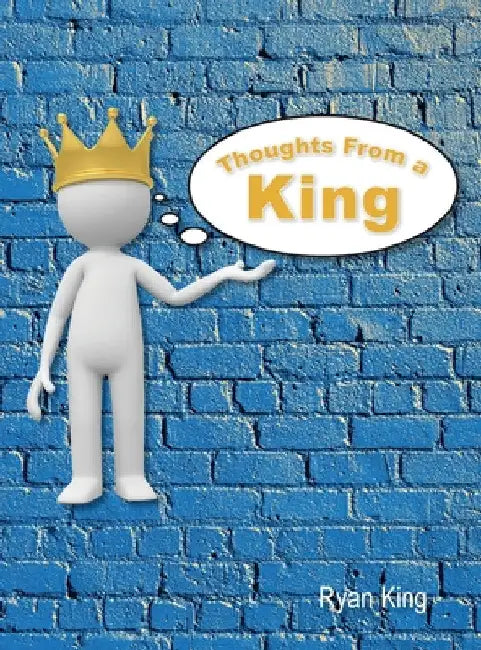 Thoughts From a King by Ryan King