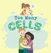 Too Many Cells by Lauren Candies Tarpley