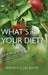 What's In Your Diet: What does God say? Is there a connection between Natural and Spiritual? And has Diet altered the course of humanity? by Maurice Jackson