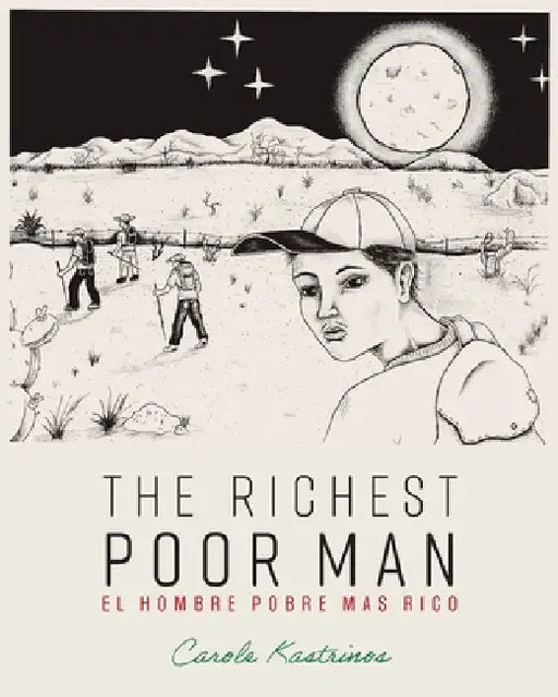 The Richest Poor Man / El Hombre Pobre Mas Rico by Carole Kastrinos