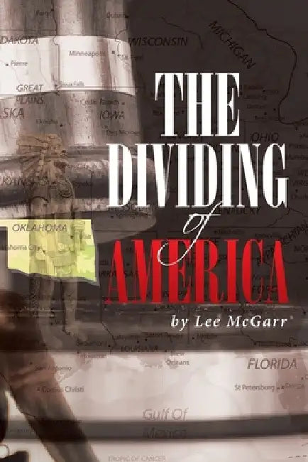 The Dividing of America by Lee McGarr