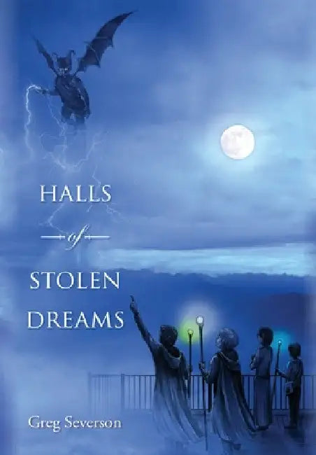 Halls of Stolen Dreams: Book 2 of Druids of Le Mars series by Greg Severson