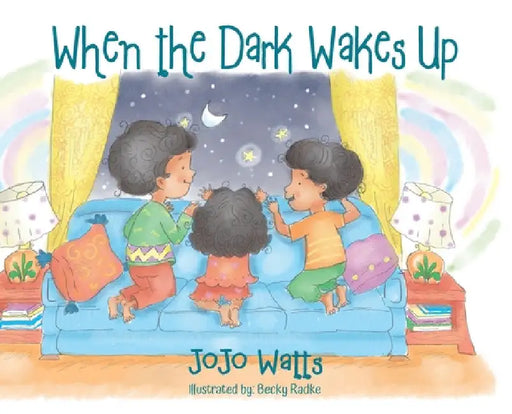 When the Dark Wakes Up by Jojo Watts