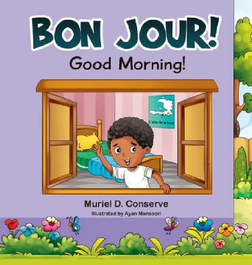 Bon Jour! Good Morning! by Muriel D. Conserve