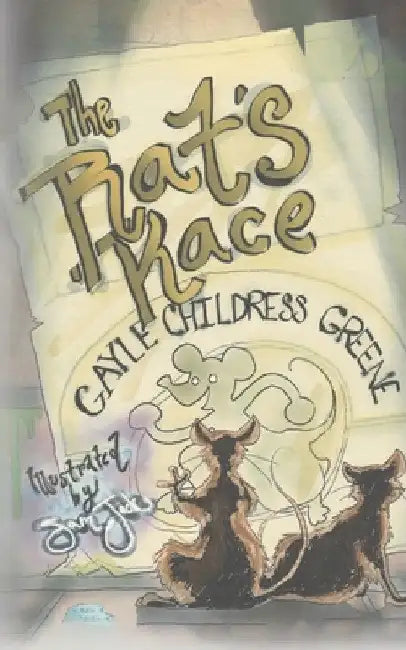 The Rat's Race by Gayle Childress Greene
