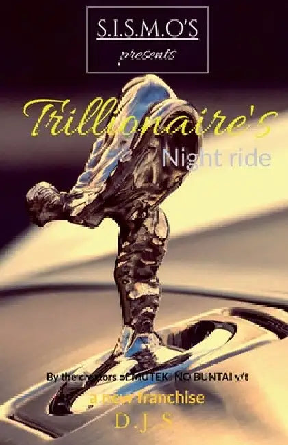 Trillionaire's night ride: S.I.S.M.O by J. (Yuvraj)