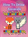 How to Draw Animals: A Fun and Easy Step-by-Step Guide to Drawing by Tracing Simple & Cute Animals for Kids by Henriette Wilkins