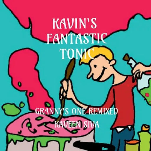 Kavin's Fantastic Tonic: Granny's one remixed by Kaveen Sivakumar