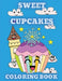 Sweet Cupcakes Coloring Book: Sweet Desserts like Donut, Ice Cream, and Sweet Treats Coloring Pages for Kids ages 4-8 by Nikolas Norbert
