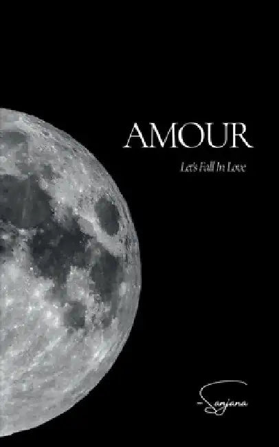 Amour: Let's Fall In Love by Sanjana