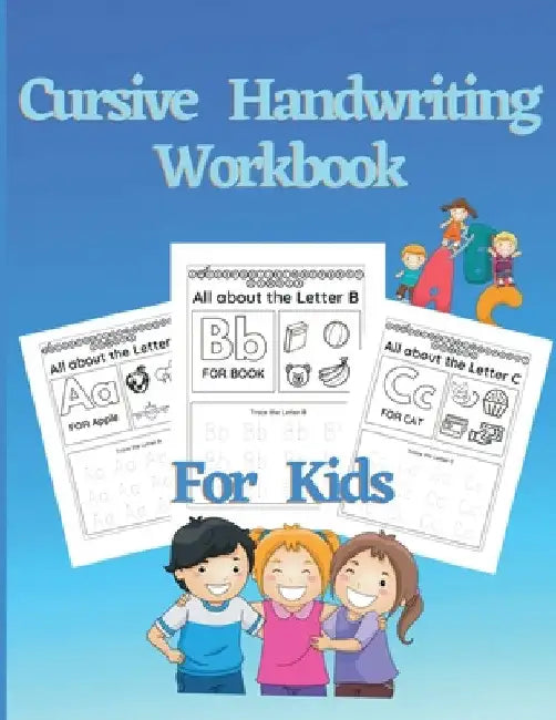 Cursive Handwriting Workbook For Kids: Learn and Practice Cursive letter tracing book. Beginning Cursive Handwriting Workbook by Henriette Wilkins