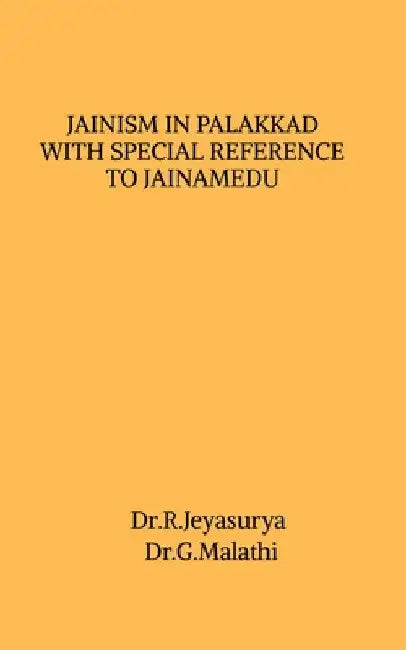 Jainism in Palakkad with Special Reference to Jainamedu by R. Jeyasurya