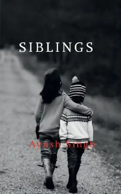 Siblings by Ayush Singh