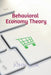 Behavioral Economy Theory by John Lok